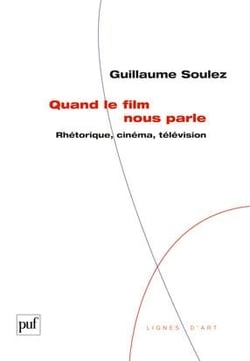 Quand le film nous parle - rhétorique, cinéma, télévision