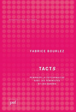 Tacts : Remanier la psychanalyse avec les féministes et les queers