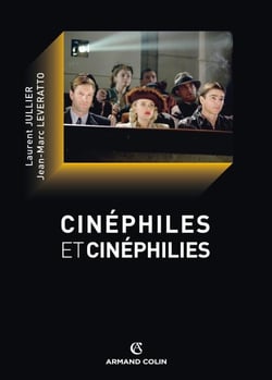 Cinéphiles et cinéphilie - histoire et devenir de la culture cinématographique