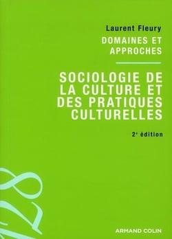 Sociologie de la culture et des pratiques culturelles (2e édition)