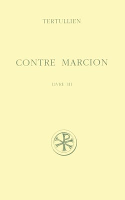 Contre Marcion - tome 3