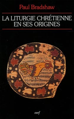 La liturgie chrétienne en ses origines