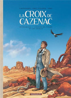 La croix de Cazenac : Intégrale vol.3 : Tomes 7 à 10 : cycle du tigre et de l'aigle