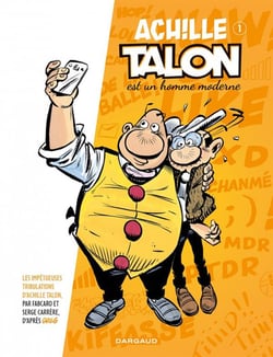 Les impétueuses tribulations d'Achille Talon Tome 1 : Achille Talon est un homme moderne
