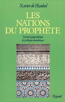 Les nations du prophete - manuel geographique de politique musulmane