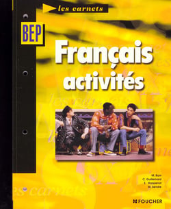 Francais activites - 2e professionnelle et terminale bep tertiaires et industriels