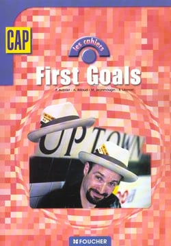Les cahiers - first goals - anglais - cap tertiaires et industriels - livre-pochette