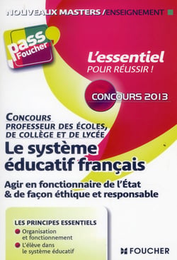 Pass'foucher - le système éducatif français - concours professeur des écoles, de collège et de lycée (3e édition)