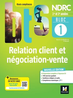 Bloc 1 : relation client et négociation-vente - BTS NDRC, 1re & 2e années - livre élève