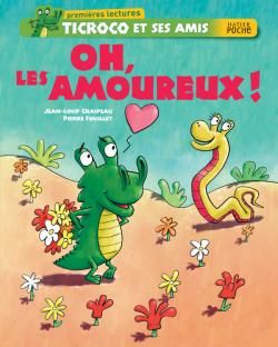 Ticroco et ses amis - oh, les amoureux !