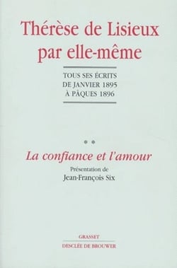 Thérèse de Lisieux par elle-même, tome 2 : la confiance et l'amour