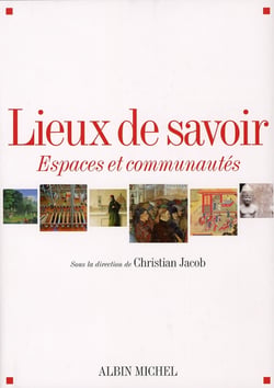 Lieux de savoir - des tablettes mésopotamiennes à l'internet