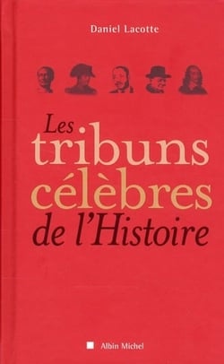 Les tribuns célèbres de l'histoire