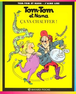 Tom-Tom et Nana Tome 15 : ça va chauffer !