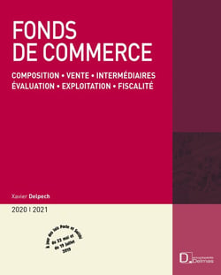 Fonds de commerce - composition, vente, intermédiaires, évaluation, exploitation, fiscalité (édition 2020/2021)