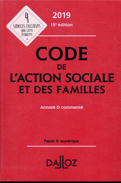 CODE DE L'ACTION SOCIALE ET DES FAMILLES 2019 ANNOTE ET COMMENTE