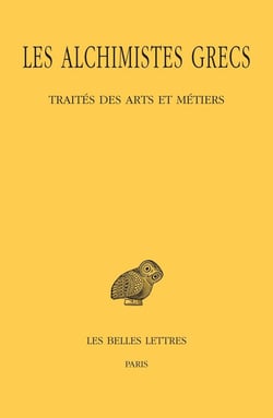 Les alchimistes grecs Tome 9 : 1re partie, traités des arts et métiers