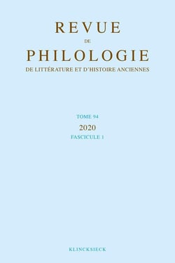 Revue de philologie, de litterature et d'histoire anciennes volume 94-1 - fascicule 1 (édition 2020)
