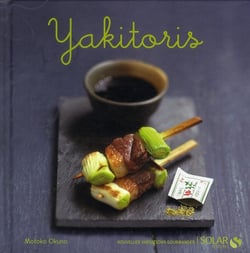 Yakitoris - nouvelles variations gourmandes