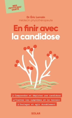 Mes petits doc' santé : En finir avec la candidose