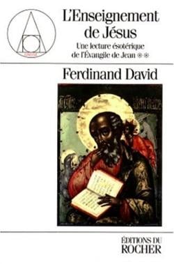 Une lecture ésotérique de l'Evangile de Jean Tome 2 : l'enseignement de Jésus
