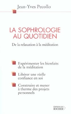 La sophrologie au quotidien - de la relaxation a la meditation