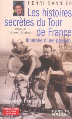 Les histoires secretes du tour de france - itineraires d'une passion