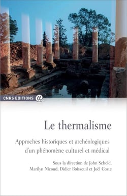 Le thermalisme - approches historiques et archéologiques d'un phénomène culturel et médical