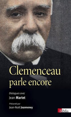 Clemenceau parle encore - dialogues avec Jean Martet