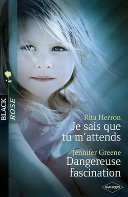 Je sais que tu m'attends - dangereuse fascination