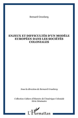Cahiers d'histoire de l'amérique coloniale t.2 - enjeux et difficultés d'un modèle européen dans les sociétés coloniales