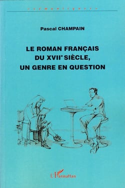 Le roman français du xvii siècle, un genre en question