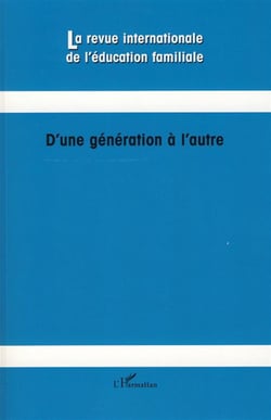 Revue Internationale d'Education Familiale : d'une génération à l'autre
