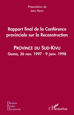 Rapport final de la conférence provincial sur la reconstruction - province du Sud-Kivu - Goma, 26 novembre 1997 - 9 janvier 1998