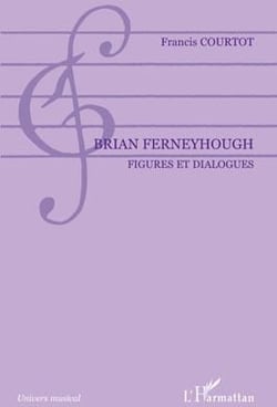 Brian Ferneyhough - figures et dialogues