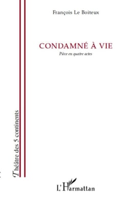 Condamné à vie - pièce en quatre actes