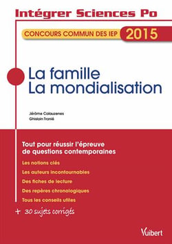 Intégrer Sciences Po : la famille, la mondialisation - thème IEP 2015