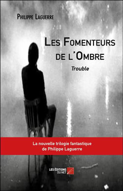 Les fomenteurs de l'ombre - trouble