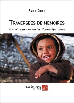 Traversées de mémoires - transhumances en territoires éparpillés
