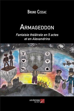 Armageddon - fantaisie théâtrale en 5 actes et en alexandrins