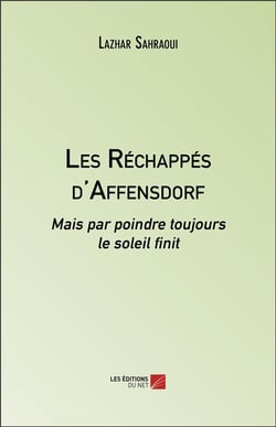 Les réchappés d'Affensdorf - mais par poindre toujours le soleil finit