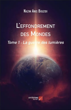 L'effondrement des mondes Tome 1 : la guerre des lumières
