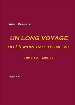 Un long voyage ou l'empreinte d'une vie Tome 10 - Louise