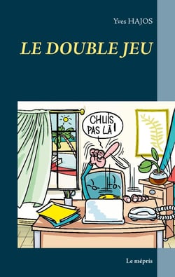 Le double jeu : le mépris