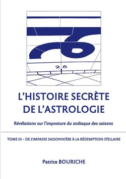 L'Histoire secrète de l'astrologie Tome 3 - De l'impasse saisonnière à la rédemption stellaire