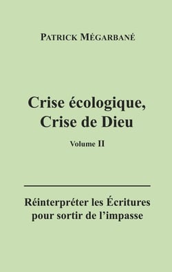 Crise écologique, crise de Dieu (II) : Réinterpréter les Écritures pour sortir de l'impasse