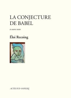 La conjecture de babel et autres textes