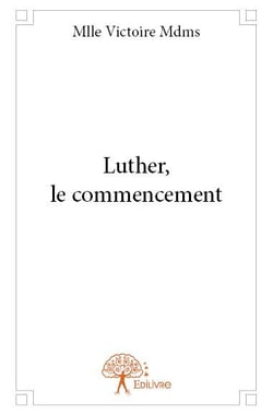 Luther, le commencement