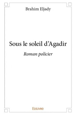 Sous le soleil d'Agadir - roman policier