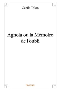 Agnola ou la Mémoire de l'oubli
